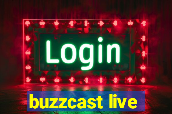 buzzcast live